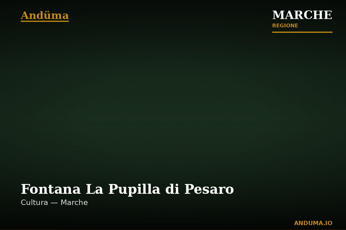 Fontana La Pupilla di Pesaro — Punto di interesse a Pesaro, Pesaro e Urbino