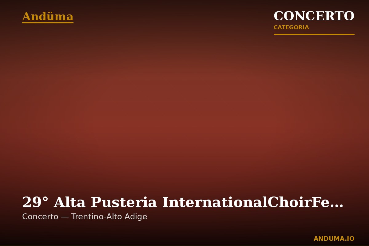 29° Alta Pusteria InternationalChoirFestival: Concerto chiesa di San Martino — Evento a Val Casies – S. Martino, Trento