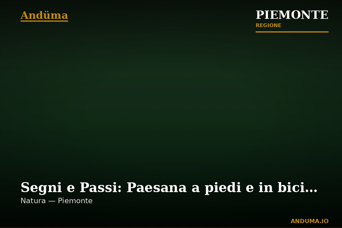 Segni e Passi: Paesana a piedi e in bicicletta