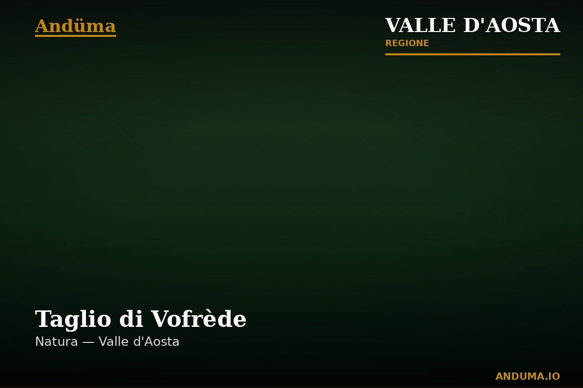 Taglio di Vofrède — Punto di interesse a Cervinia, Aosta