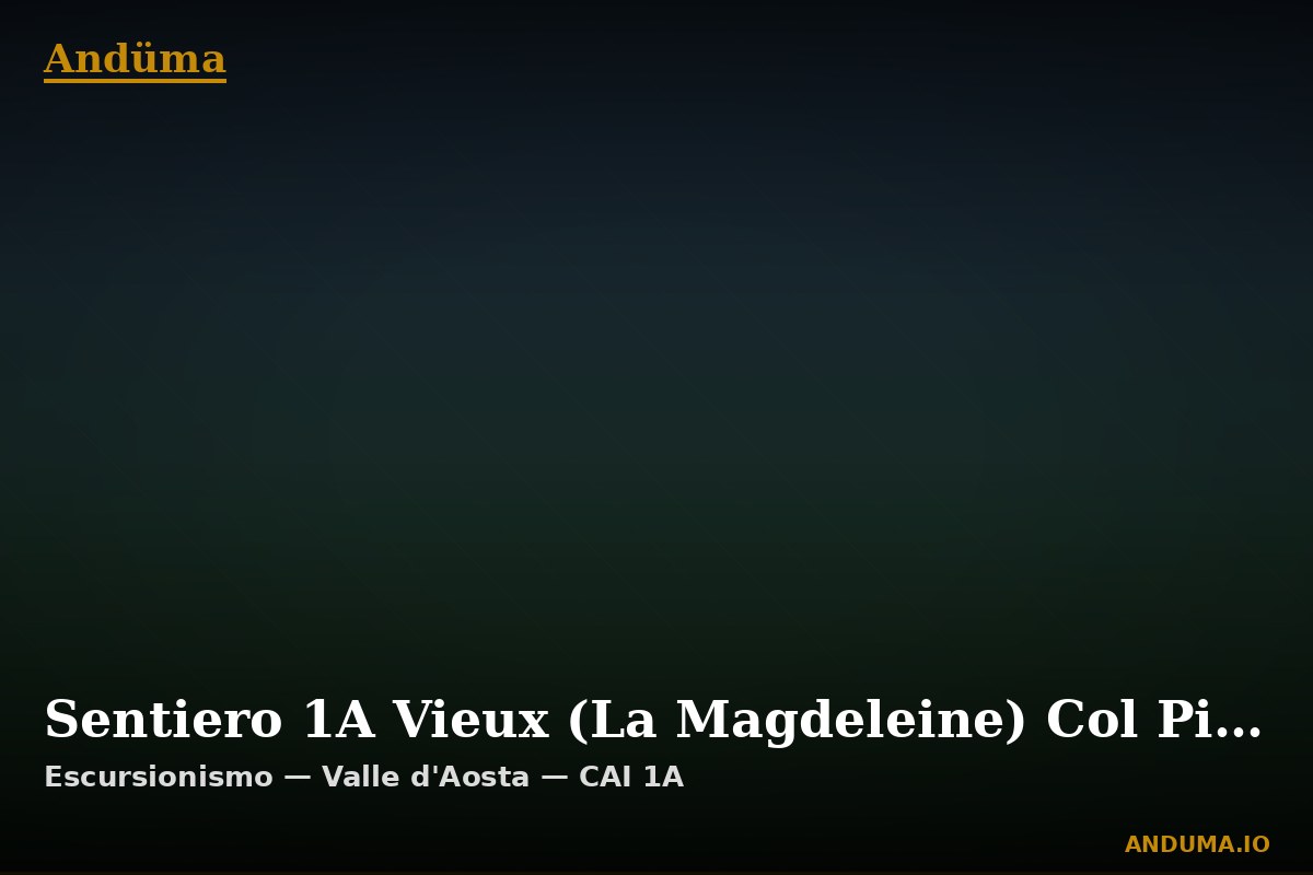 Sentiero 1A Vieux (La Magdeleine) Col Pilaz — Punto di interesse , Piedmont
