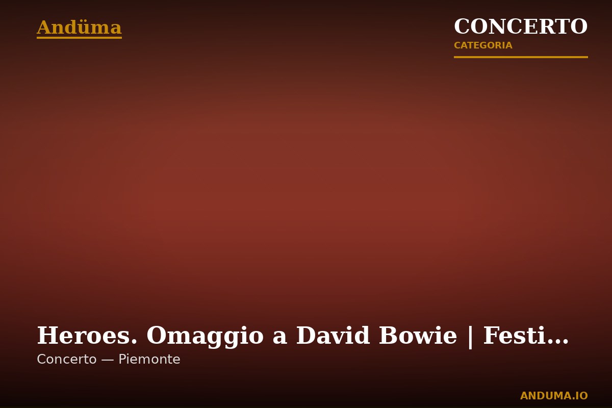 Heroes. Omaggio a David Bowie | Festival Villa Arconati
