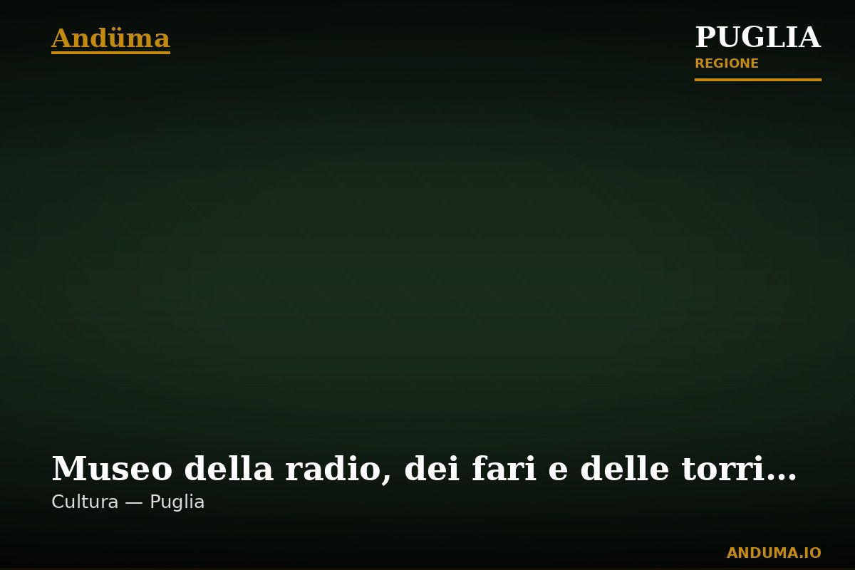 Museo della radio, dei fari e delle torri costiere della Puglia — Punto di interesse a Bari, Bari