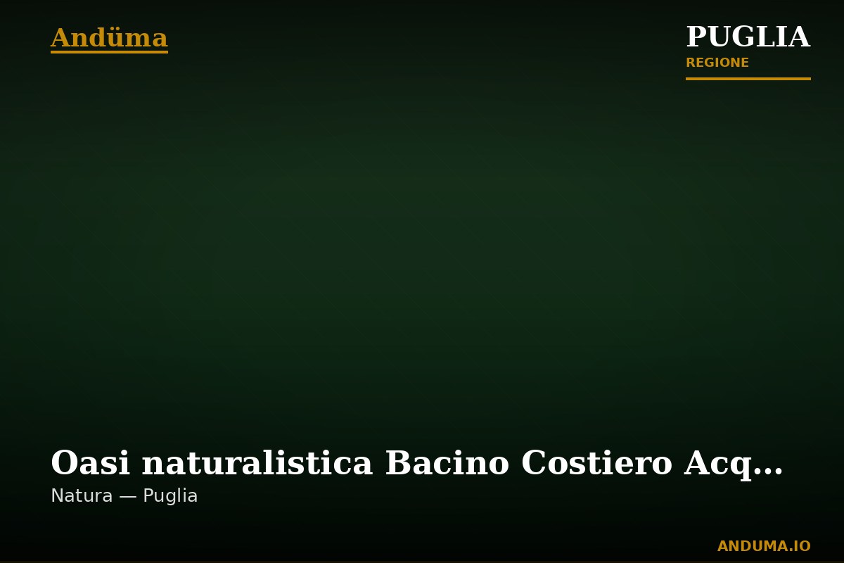 Oasi naturalistica Bacino Costiero Acquatina — Punto di interesse , Bari