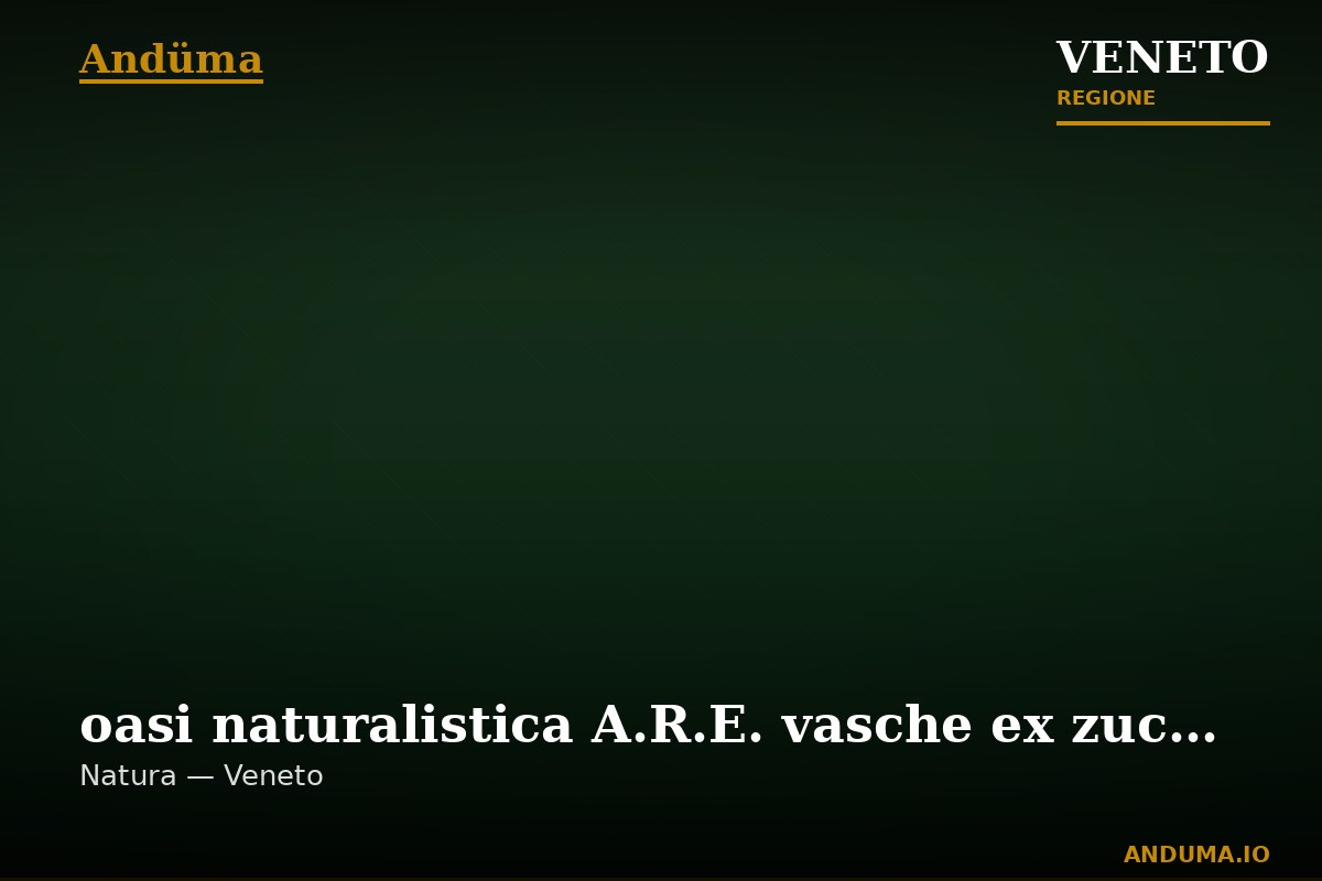 oasi naturalistica A.R.E. vasche ex zuccherificio — Punto di interesse , Venezia