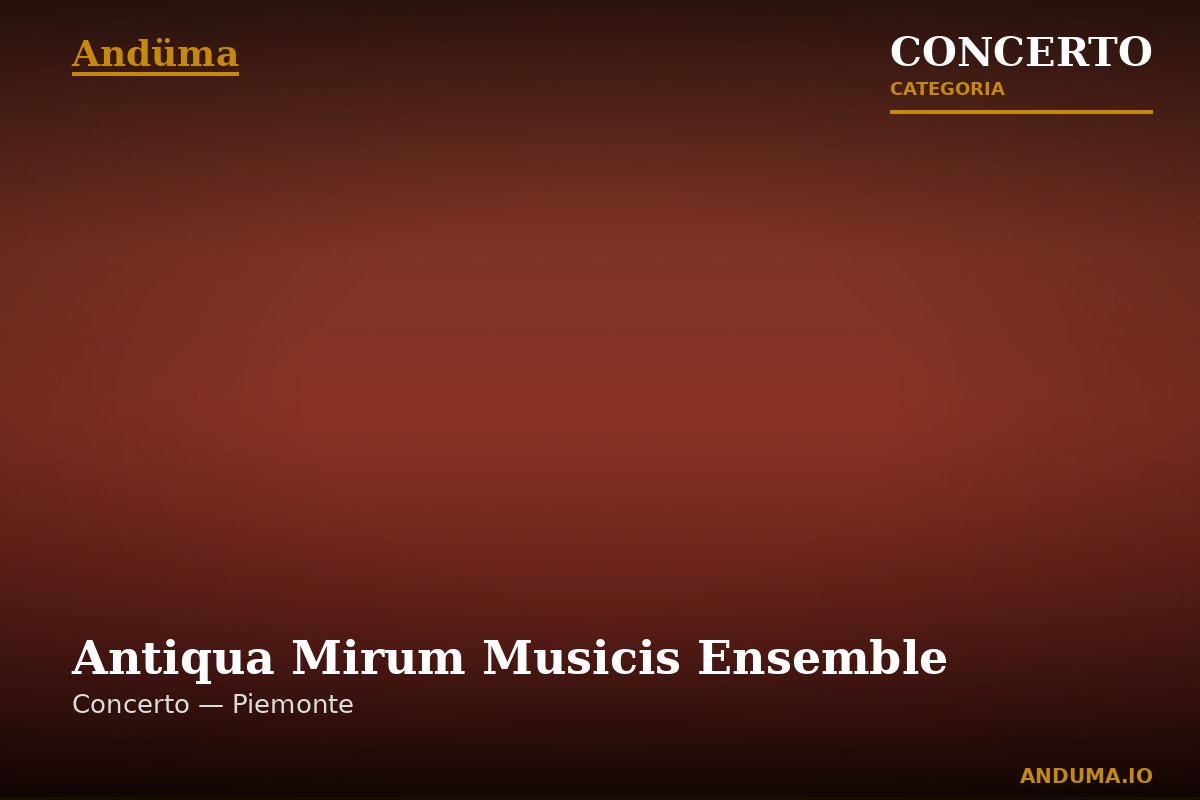 Antiqua Mirum Musicis Ensemble — Evento a Torino, Torino