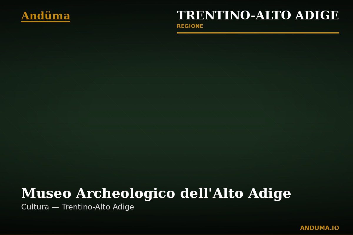 Museo Archeologico dell'Alto Adige