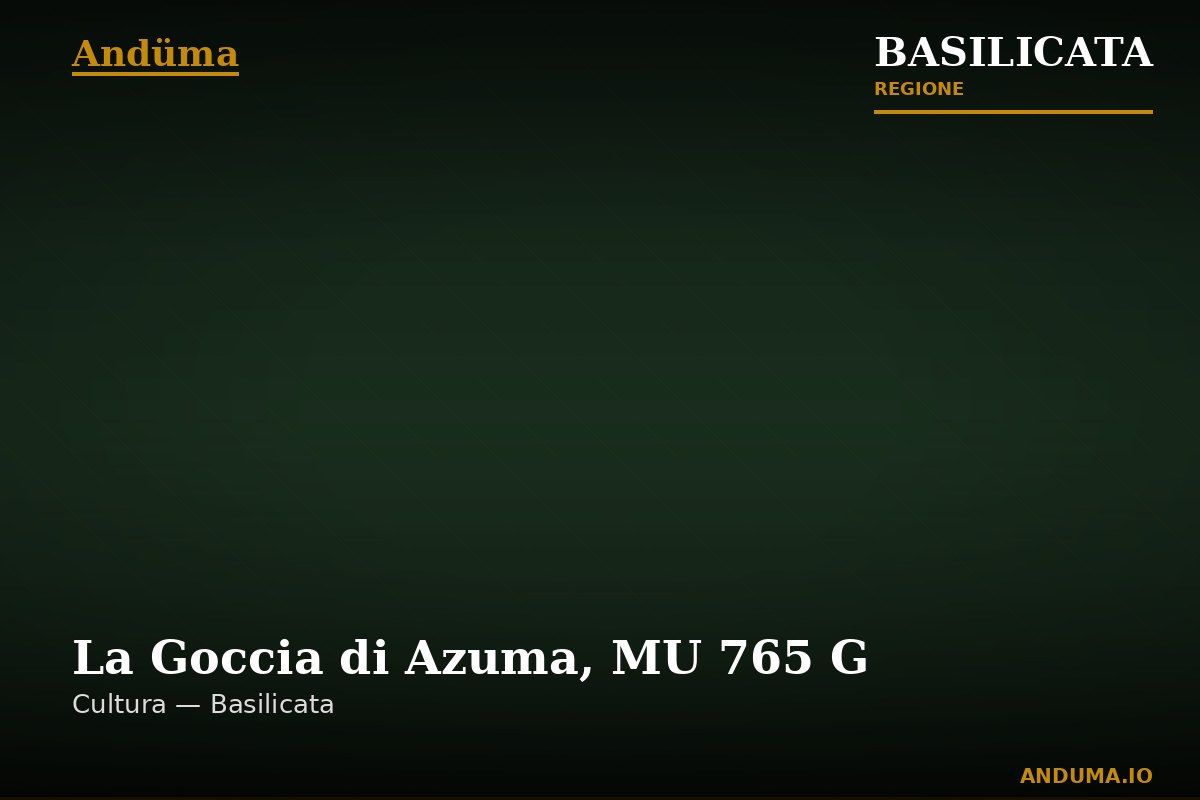 La Goccia di Azuma, MU 765 G — Punto di interesse a Matera, Matera