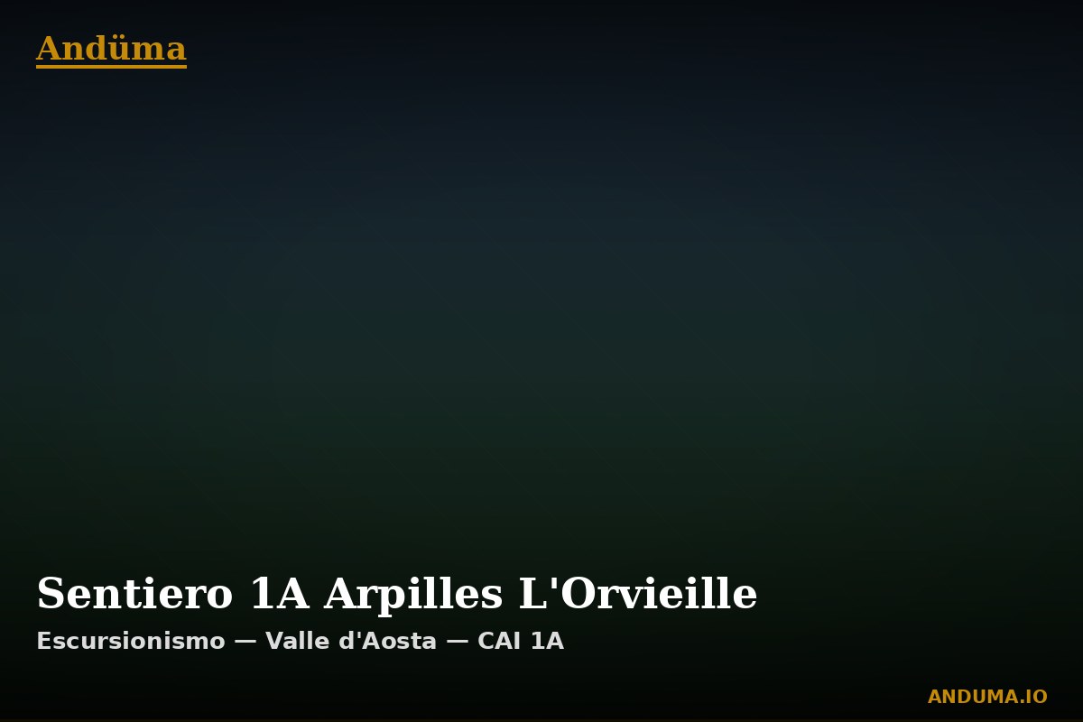 Sentiero 1A Arpilles L'Orvieille — Punto di interesse , Piedmont