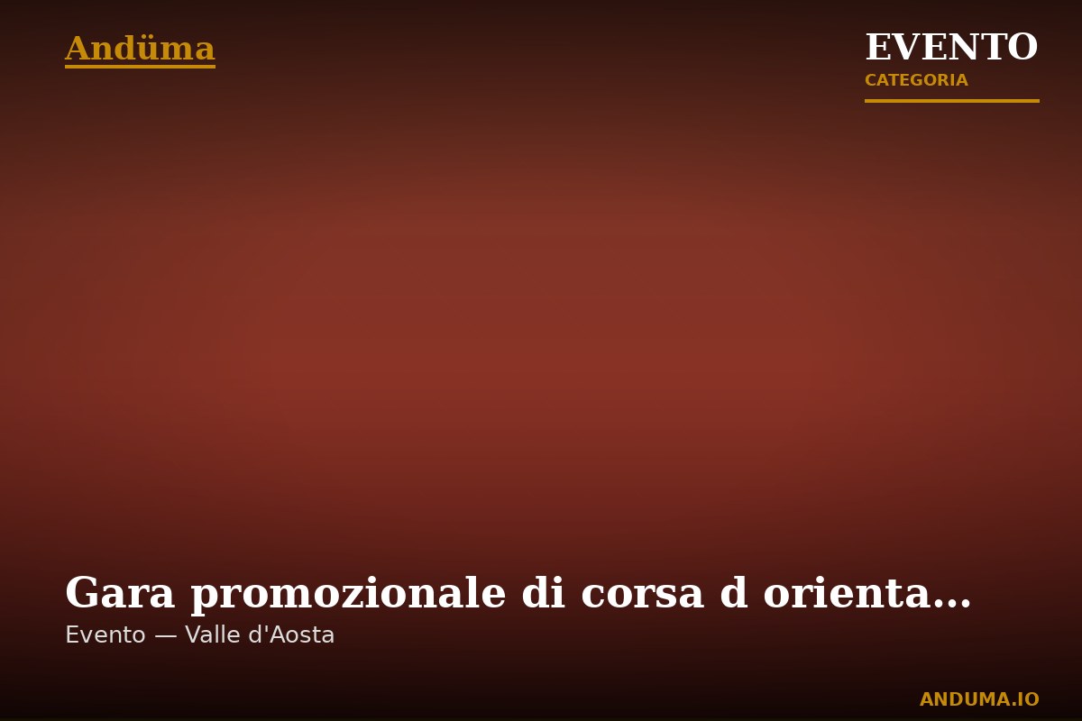 Gara promozionale di corsa d orientamento (orienteering) Trofeo Coni Valle d Aosta Sprint — Evento a Gignod, Aosta