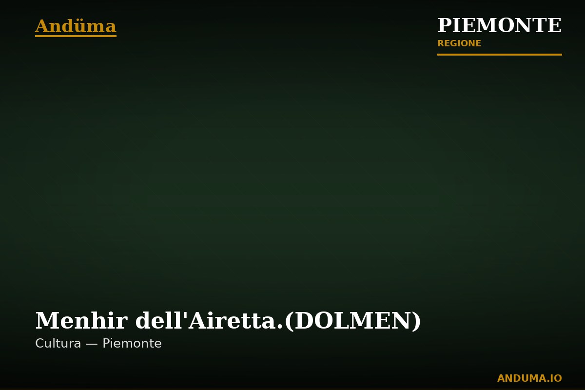 Menhir dell'Airetta.(DOLMEN)