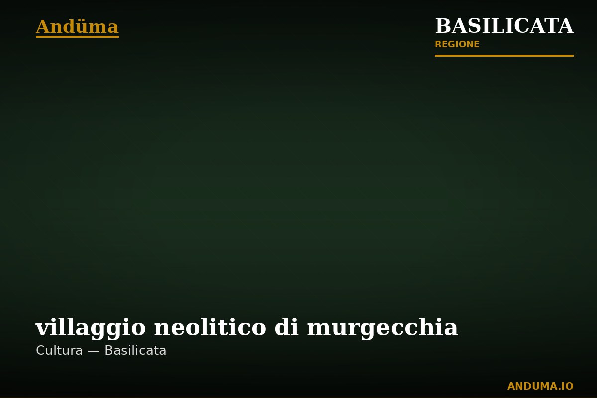 villaggio neolitico di murgecchia — Punto di interesse a Matera, Matera
