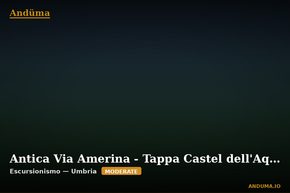 Antica Via Amerina - Tappa Castel dell'Aquila Amelia — Punto di interesse , Piedmont