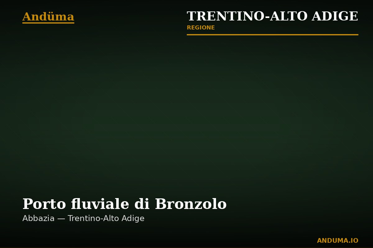 Porto fluviale di Bronzolo — Punto di interesse , Trento