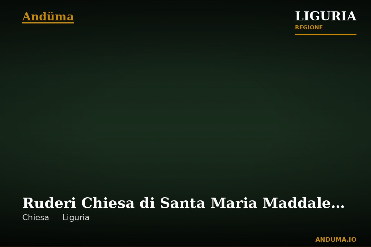 Ruderi Chiesa di Santa Maria Maddalena — Punto di interesse a Cinque Terre, La Spezia