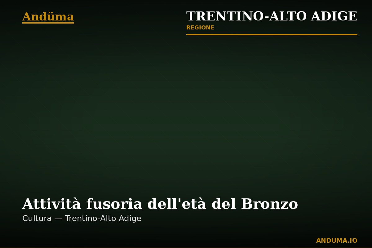 Attività fusoria dell'età del Bronzo — Punto di interesse a Trento, Trento