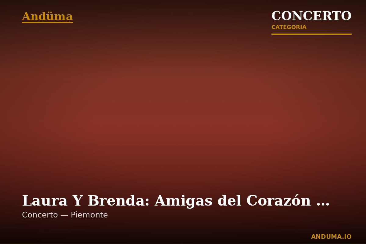 Laura Y Brenda: Amigas del Corazón World Tour