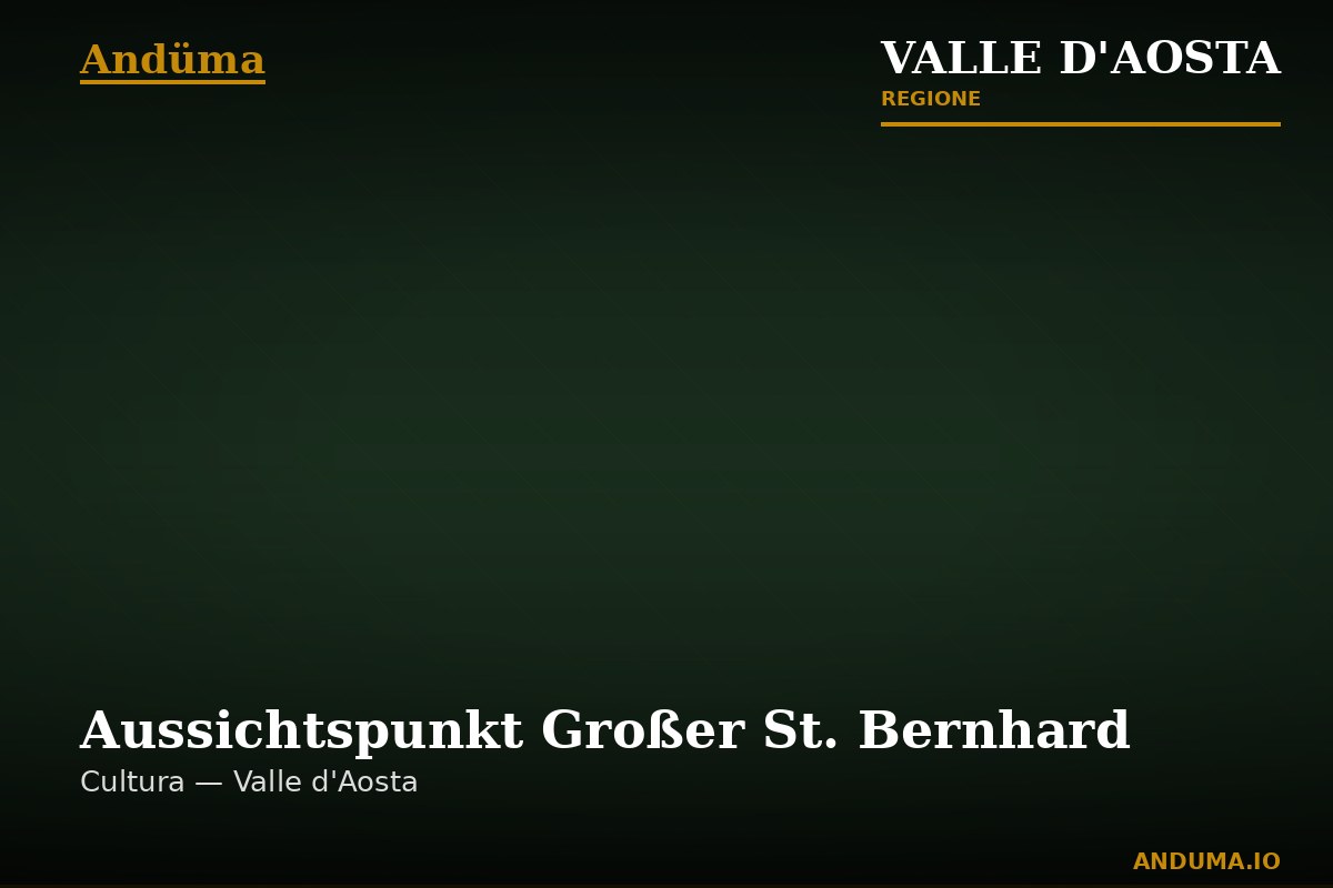 Aussichtspunkt Großer St. Bernhard