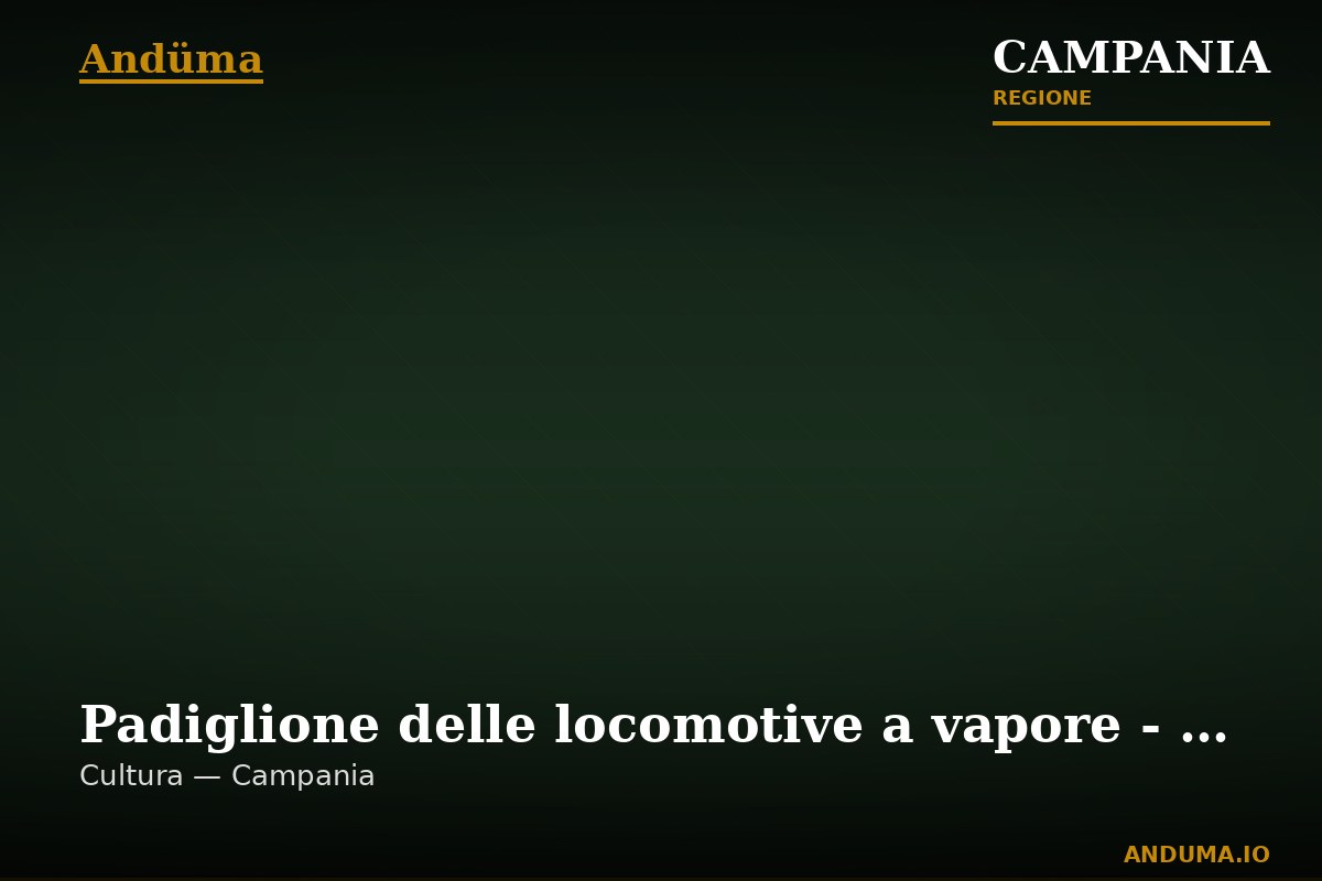 Padiglione delle locomotive a vapore - ex Montaggio — Punto di interesse a Napoli, Napoli