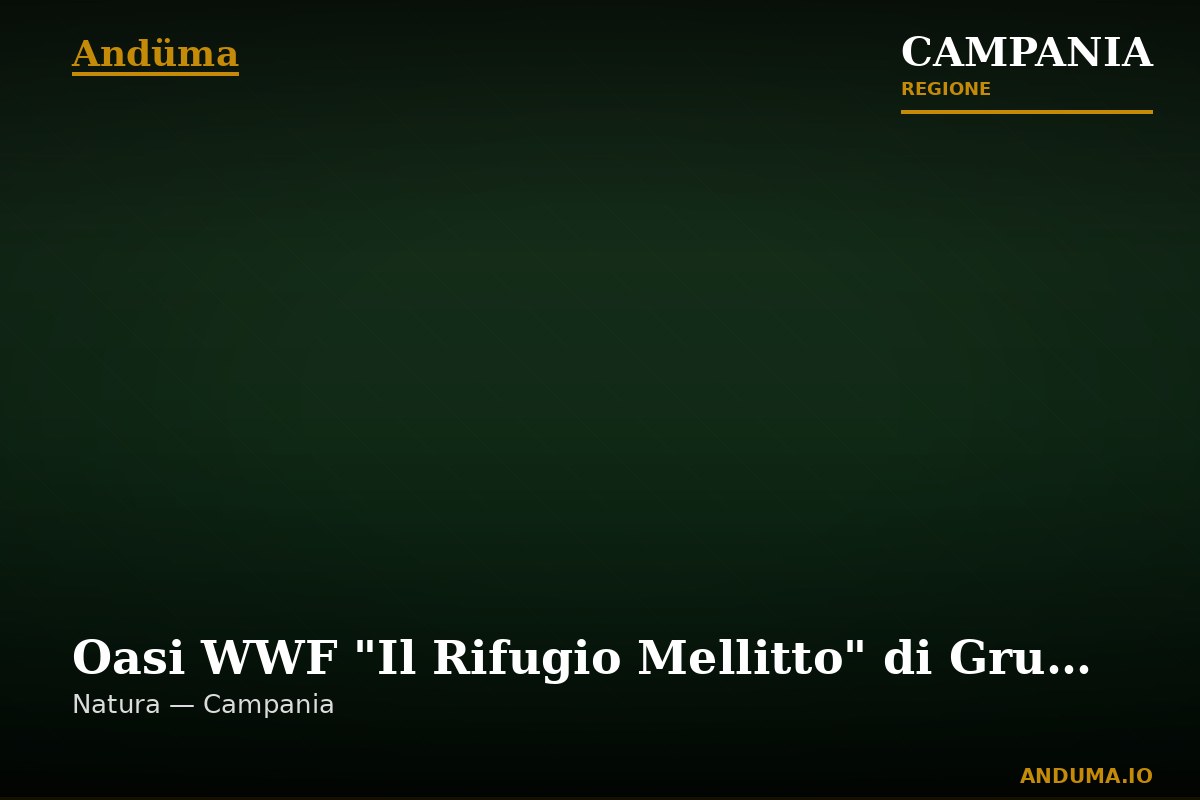 Oasi WWF "Il Rifugio Mellitto" di Grumo Appula — Punto di interesse , Napoli