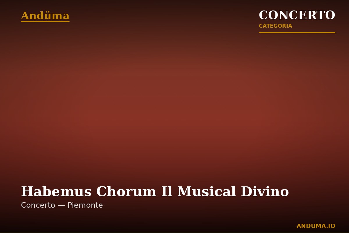 Habemus Chorum Il Musical Divino — Evento a Torino, Torino