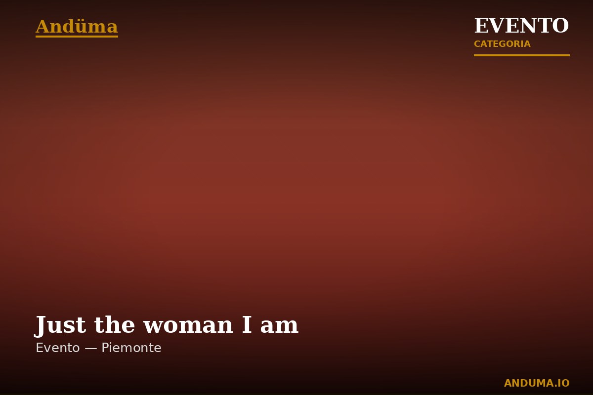 Just the woman I am — Evento a Torino, Torino