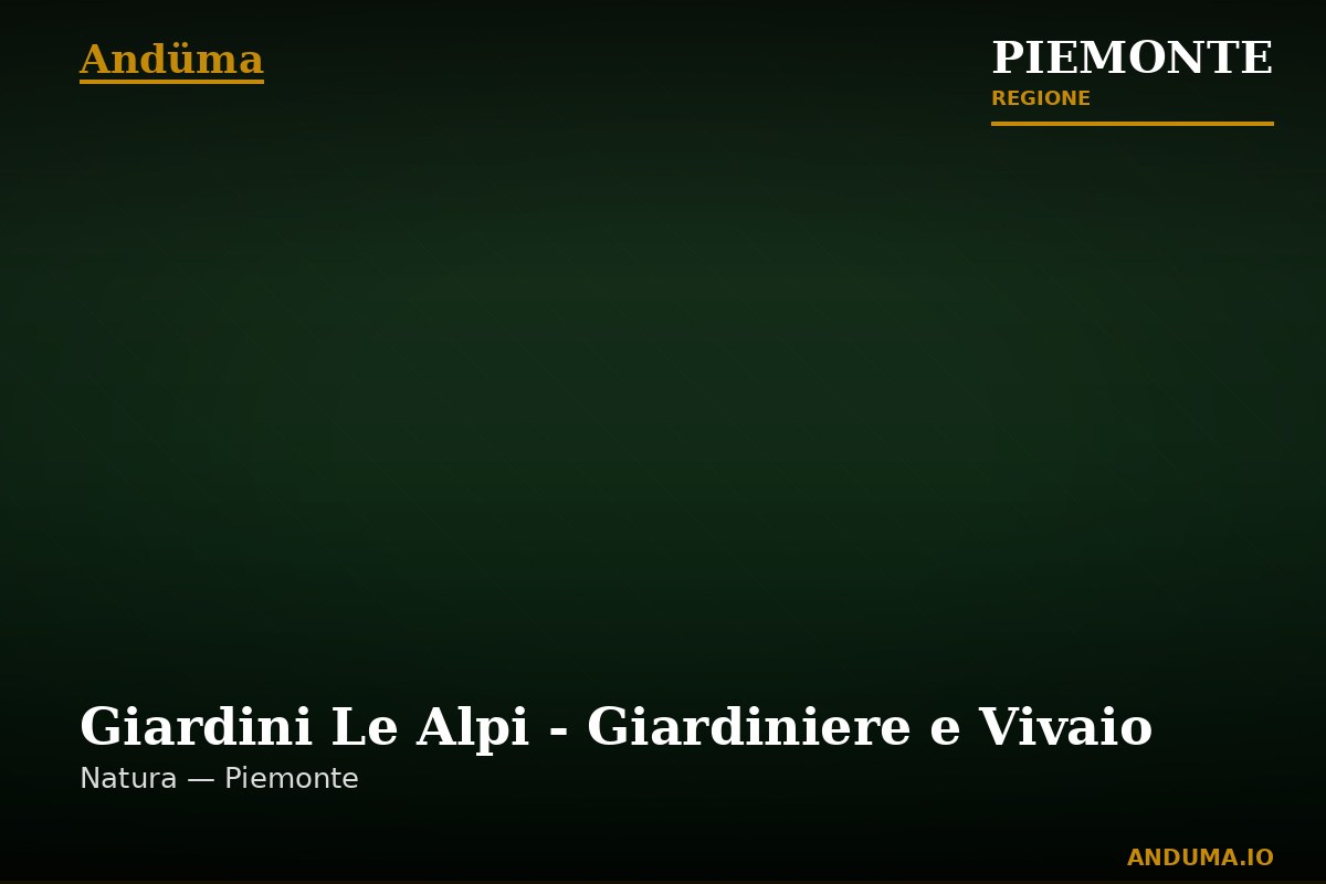 Giardini Le Alpi - Giardiniere e Vivaio