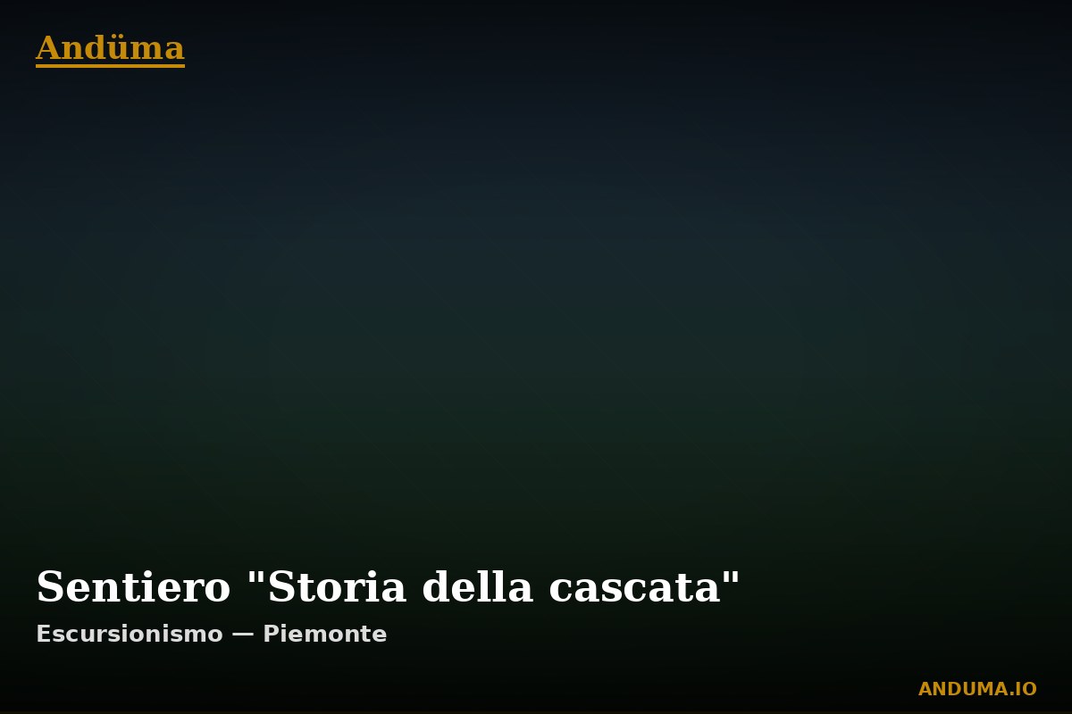 Sentiero "Storia della cascata" — Sentiero a Val Formazza, VCO
