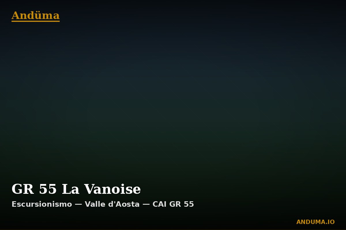 GR 55 La Vanoise — Punto di interesse , Piedmont