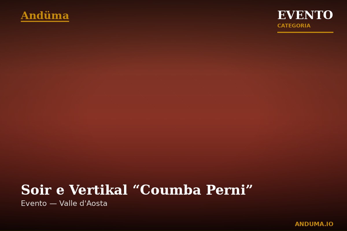 Soir e Vertikal “Coumba Perni” — Evento a Sarre, Aosta
