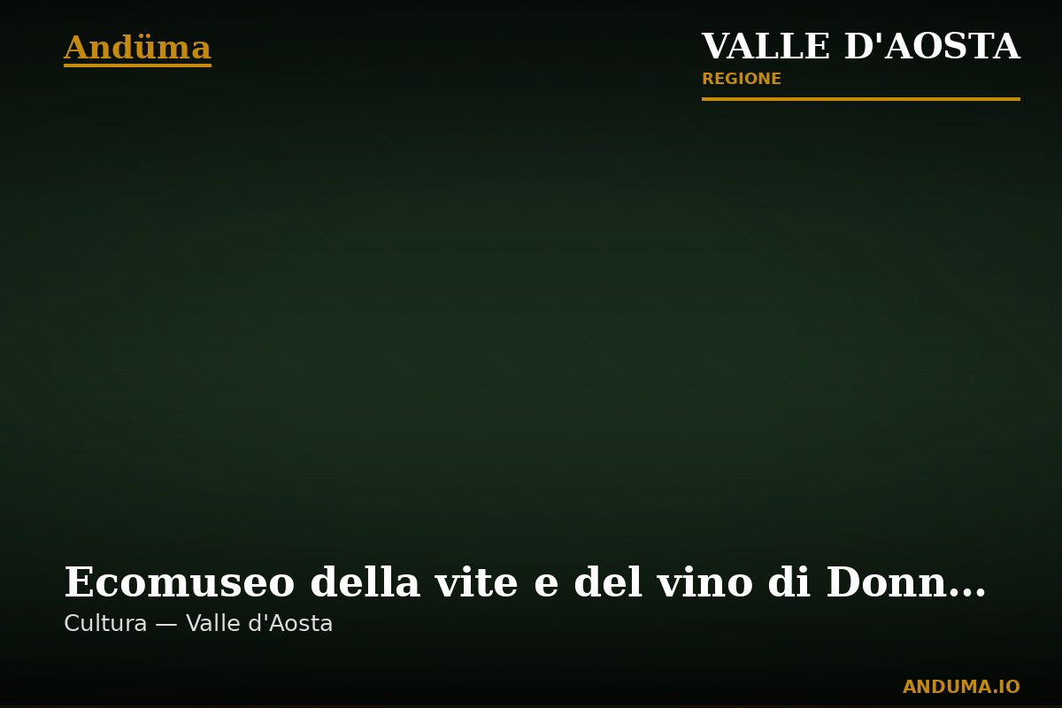 Ecomuseo della vite e del vino di Donnas — Punto di interesse a Bard, Piedmont